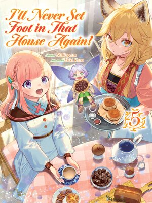 cover image of I'll Never Set Foot in That House Again!, Volume 5